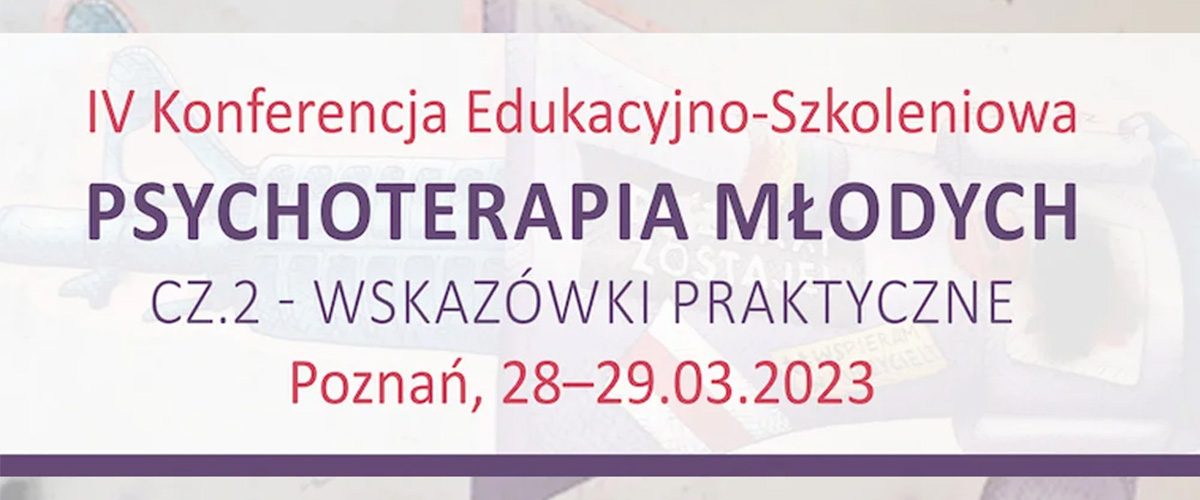 Konferencja Edukacyjno-Szkoleniowa Psychoterapia Młodych cz. 2. Wskazówki praktyczne_-1