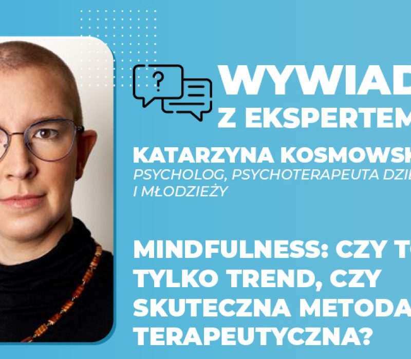 Mindfulness: czy to tylko trend, czy skuteczna metoda terapeutyczna?